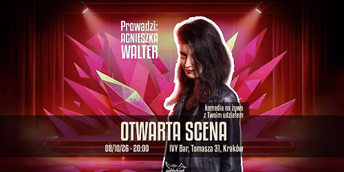 Otwarta Scena - komedia improwizowana z Twoim udzia\u0142em! Prowadzi: Agnieszka Walter