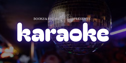 Karaoke at Books & Brews!