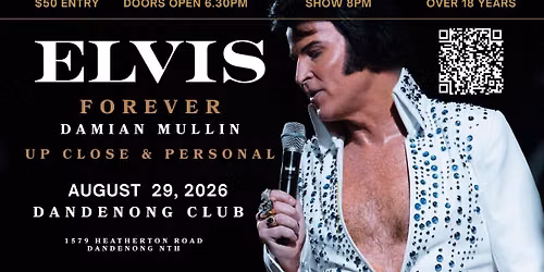 Damian Mullin - Elvis Forever - Up Close & Personal @ The Dandenong Club
