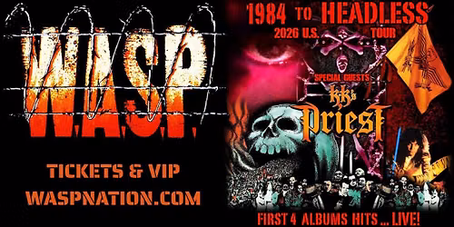 W.A.S.P. 1984 to HEADLESS With Special Guest KK\u2019s Priest