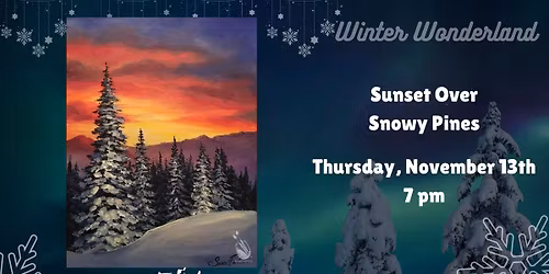 Sunset Over Snowy Pines Sip & Paint