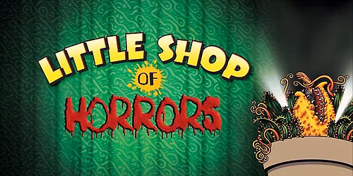 Little Shop Of Horrors Events