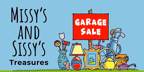 Missy's and Sissy's Treasures Annual Garage Sale