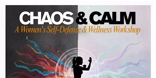 Chaos & Calm Women's Intro to Self Defense\/ Grappling & Sound Bath