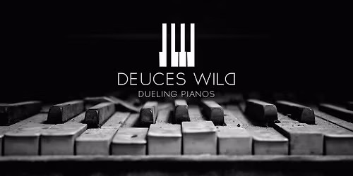 Deuces Wild! Dueling Pianos