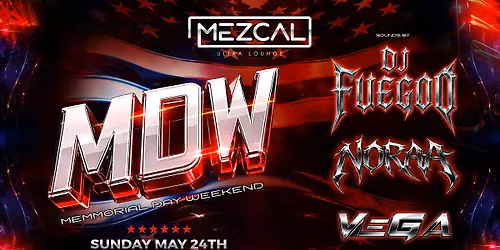 Sunday Memorial Day Weekend - Mezcal Nightclub Riverside (05.24)