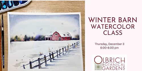 Winter Barn Scene in Watercolors at Olbrich Gardens