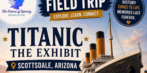 Field Trip - Titanic Exhibit with VR Experience