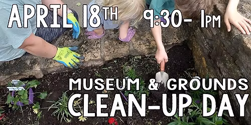 Museum & Grounds Work Day