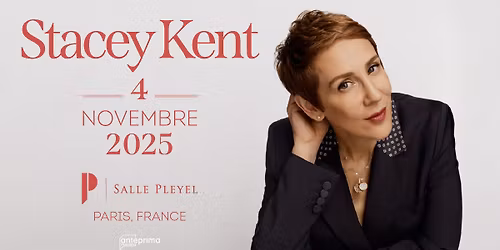 Stacey Kent \u2022 Salle Pleyel \u2022 04.11.25