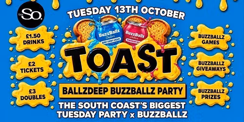 TOAST TUESDAYS \u2022 BALLZDEEP BUZZBALLZ PARTY @Bar So 13.10.26