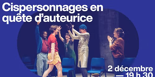 Cispersonnages en qu\u00eate d'auteurice