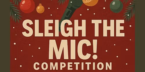 Sleigh the Mic Competition!