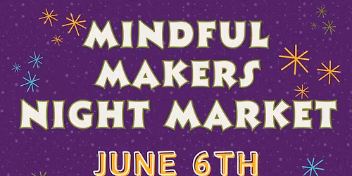 Mindful Makers Night Market