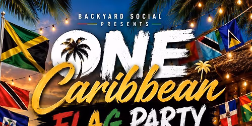 ONE CARIBBEAN: FLAG PARTY \ud83c\uddef\ud83c\uddf2\ud83c\uddf9\ud83c\uddf9\ud83c\udded\ud83c\uddf9\ud83c\udde7\ud83c\udde7\ud83c\udde9\ud83c\uddf4