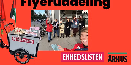 Flyeruddeling med Enhedslisten \u00c5rhus Nord
