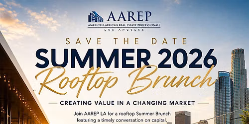 AAREP LA Summer Rooftop Brunch: Creating Value in a Changing Market