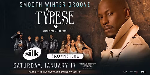MLK Smooth Winter Groove, Tyrese with Special Guests Silk, Brownstone