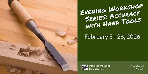 Evening Workshop Series: Accuracy with Hand Tools with Pierre Rousseau