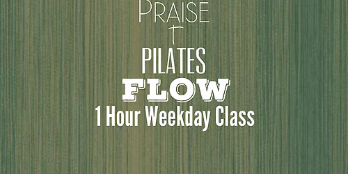 Praise + Pilates Friday Flow | 1 Hour