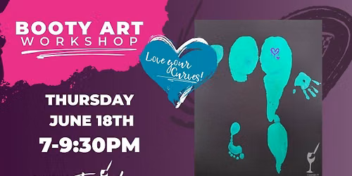 LOVE YOUR CURVES! Booty Painting Event!