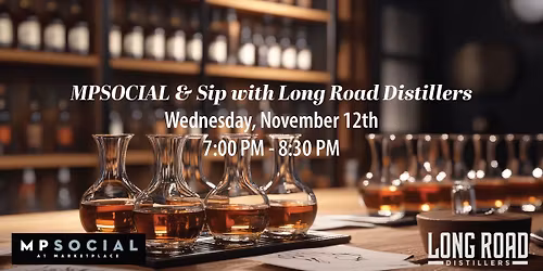 MPSOCIAL & Sip with Long Road Distillers