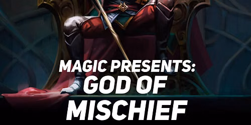 MTG Magic Presents: God of Mischief @ Taps Games