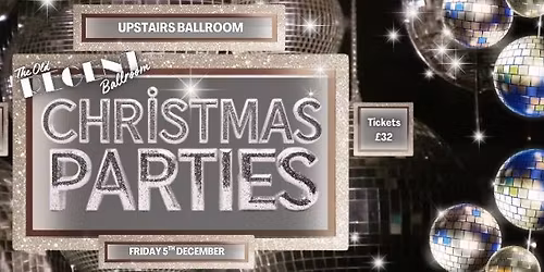 SOLD OUT Upstairs Ballroom Christmas Party Friday 5th December