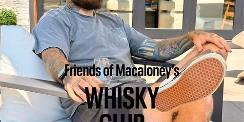 Friends of Macaloneys Whisky Club: No Assholes