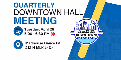 DOWNTOWN HALL MEETING - April 28, 5-6:30 pm -- 2nd QUARTER 2026