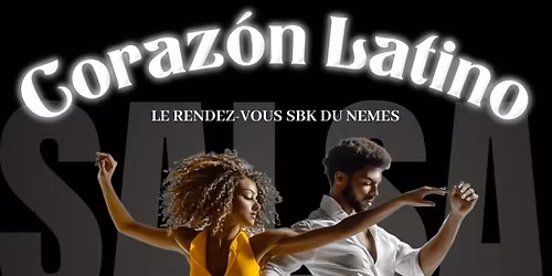 \ud83d\udcab Coraz\u00f3n Latino \u2014 Le rendez-vous SBK du Nem\u00e8s \ud83d\udc83\ud83c\udffd