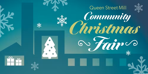 Queen Street Mill's Community Christmas Fair 2025