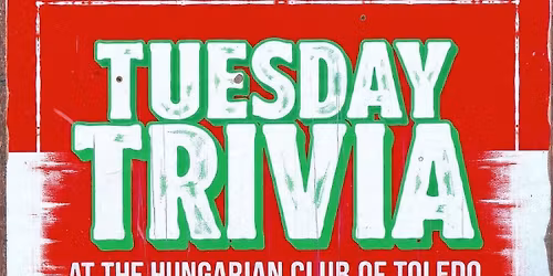 Tuesday Trivia Night at the Hungarian Club of Toledo