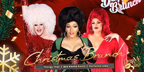 Drag Me to Christmas Brunch with Mrs. Kasha Davis, Darienne Lake, and Thorgy Thor!