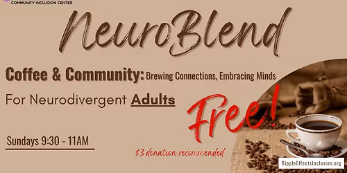Neuroblend: Coffee and Community for Neurodivergent Adults.