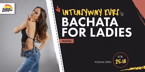 Intensywny kurs! Bachata for Ladies poziom open!
