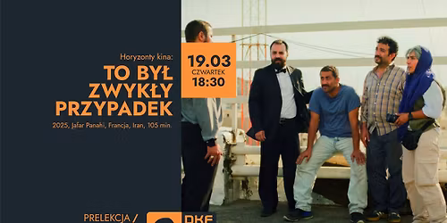 Horyzonty kina: TO BY\u0141 ZWYK\u0141Y PRZYPADEK | prelekcja+dyskusja