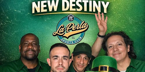 New Destiny at La Perla St. Patrick\u2019s Day \u2618\ufe0f 