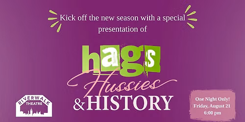 Season Launch with Hags, Hussies & History