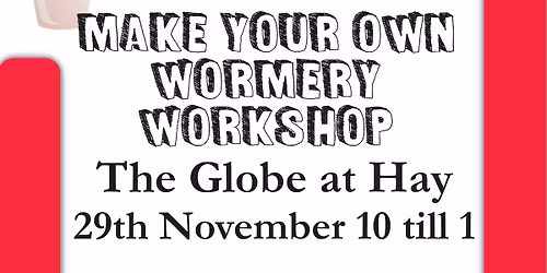 Wormery Workshop
