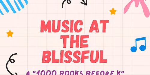 Music at the Blissful - a "1000 Books Before K" Celebration!