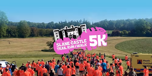 Slane Castle 5k Trail Run\/Walk 2026