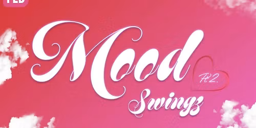 MOOD SWINGZ PT2