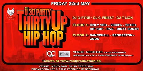 Thirty Up Hip Hop | Freiburg im Breisgau | Friday 22.05 May @ NEKO CLUB