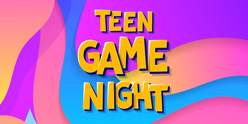 Teen Game Night
