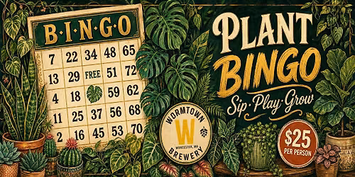 PLANT BINGO NIGHT at Wormtown Brewery in Worcester!!