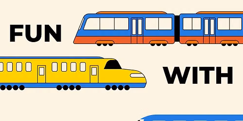 Fun with Trains: Full S.T.E.A.M. Ahead!