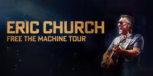 Eric Church: Free the Machine Tour