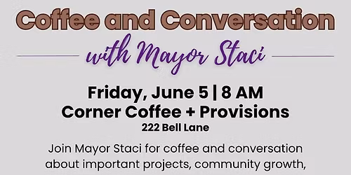 Coffee & Conversation with Mayor Staci