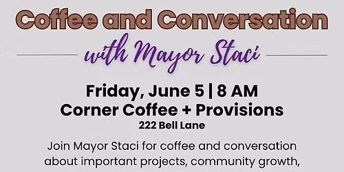 Coffee & Conversation with Mayor Staci